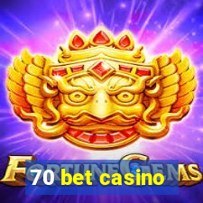 70 bet casino